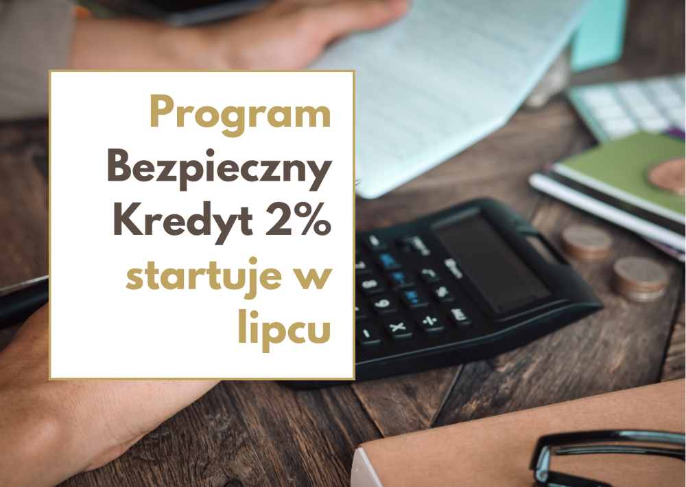 Program Bezpieczny Kredyt 2% Startuje W Lipcu 2023